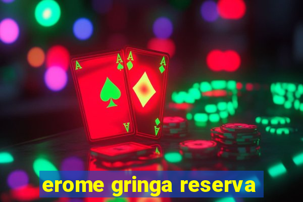 erome gringa reserva